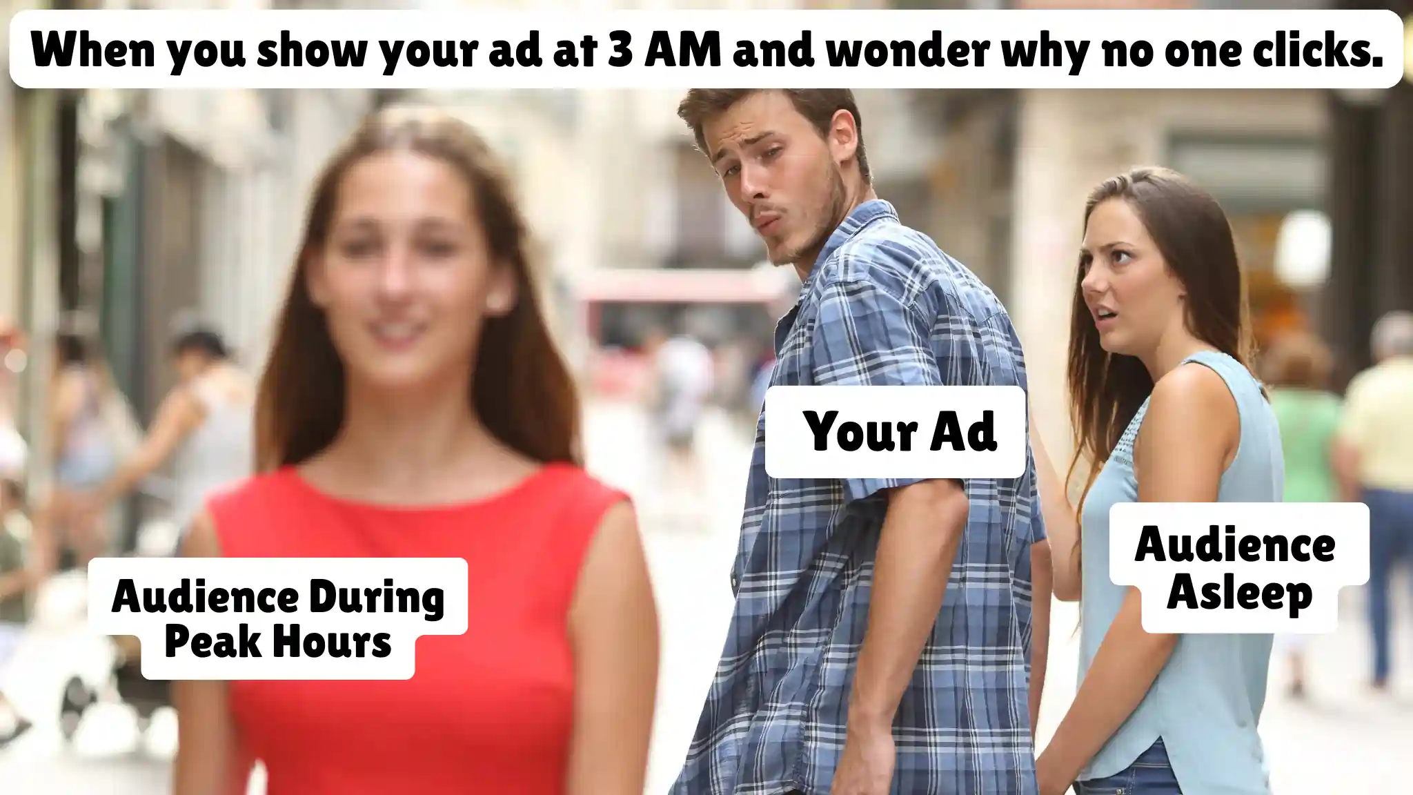 Struggling With Low Affiliate CTR? These 5 Fixes Will Shock You 6 Ads Bad Timing meme